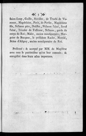 Pièce datée de Dole, 18 janvier 1789, et émanée des "gentilshommes et nobles de la province de Franche-Comté soussignés" : Agnus de Rouffange, Javel de Villers-Farlay, Marguier, Bachelu de Montmirey, Coignet de Saint-Loup, Guillo Navillet, de Truchi de Varenne, Magdelaine, Paris, de Persan, Magdelaine fils, Nélaton père, Dusillet, Nélaton l'aîné, Javel l'aîné, Tricalet de Tassenne, Nélaton garde du corps du roi, Malet ancien mousquetaire, Marguier de Bucquet, le président Raclet, Moréal, Belon d'Aligny ancien mousquetaire du Roi