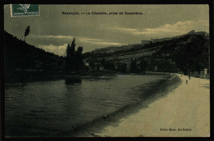 Besançon - la Citadelle, prise de Casamène [image fixe] , Besançon : Edition Mauny, Rue Battant, 1904/1930