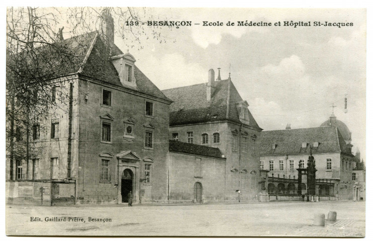 Besançon - Besançon - Ecole de Médecine et Hôpital St-Jacques. [image fixe] , Besançon : Edit. L. Gaillard-Prêtre - Besançon, 1912/1920