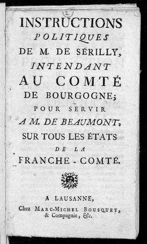 Instructions politiques de M. de Sérilly, intendant au comté de Bourgogne, pour servir à M. de Beaumont, sur tous les états de la Franche-Comté