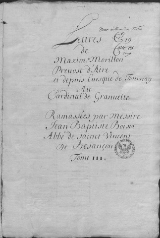 Ms Granvelle 92 - « Lettres de Morillon... T. III. » (20 janvier-31 décembre 1566)