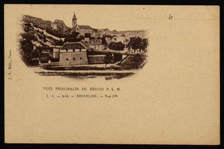 Besançon - Vues Principales du réseau P. L. M. [image fixe] , Paris : J. L. Edit. , Paris, 1897/1903
