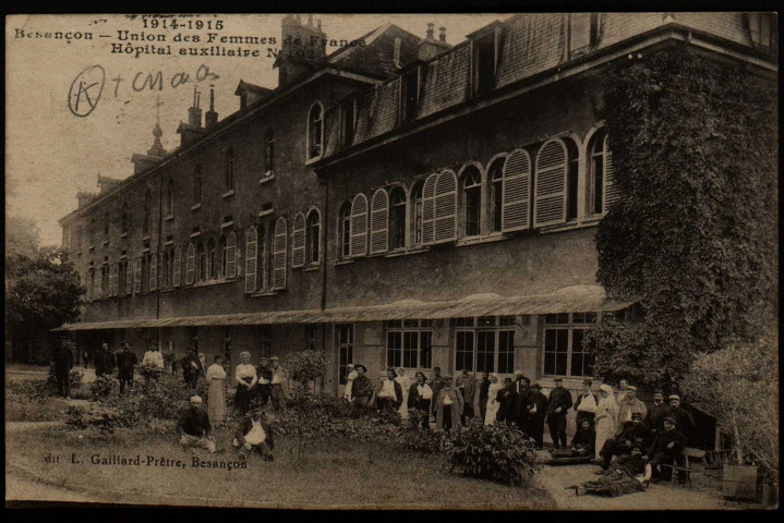 Besançon - 1914-1915 - Union des Femmes de France - Hôpital auxiliaire N°102 - . [image fixe] , Besançon : Edit. L. Gaillard-Prêtre - Besançon., 1912/1915