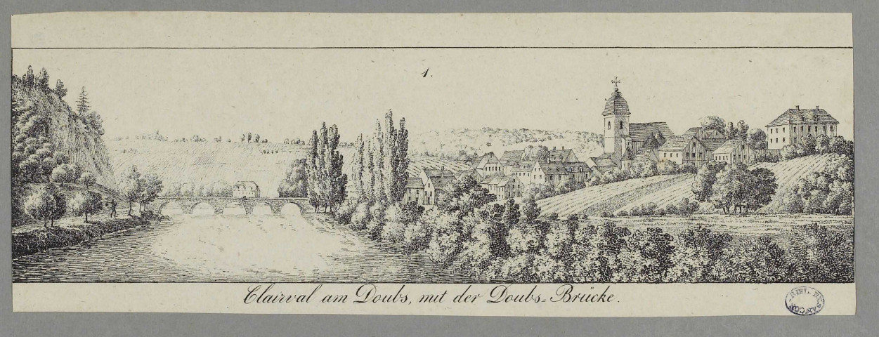 Clairval am Doubs, mit der Doubs : Brücke [estampe] / [gedruckt bei Jos. Sidler]  ; [Bollinger, del.] , [S.l.] : [s.n. ], [1800-1899]