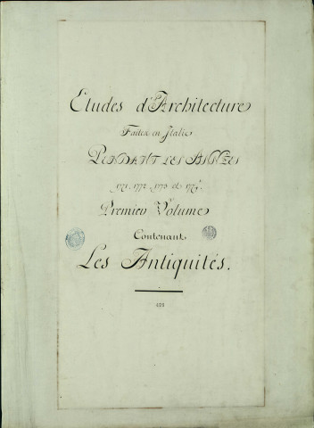 Etudes d'architecture / Pierre-Adrien Pâris. Tome I. 1ère partie, Les Antiquités , [S.l.] : [P.-A. Pâris], [1700-1800]