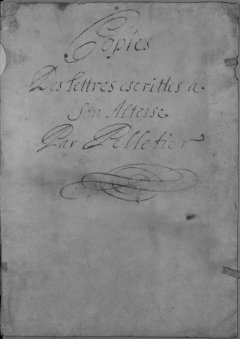 Ms 1120 - « Copies des lettres escrittes à Son Altesse [Charles IV, duc de Lorraine], par Pelletier, pendant son séjour en Hespagne » (1657-1658)