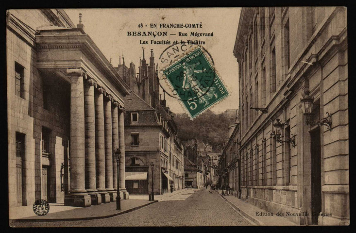 Besançon - Rue Mégevand Les Facultés et le Théâtre [image fixe] , Besançon : Edition des Nouvelles Galeries, 1904-1930