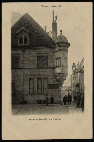 Besançon - Ancienne Tourelle, rue Pasteur [image fixe] 1897/1903