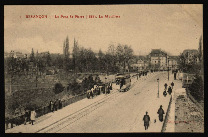 Besançon - Le pont St-Pierre (1885). La Mouillère [image fixe] , Dijon : B & D., 1904-1930