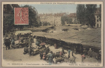 Besançon - Place Labourée - Le Marché [image fixe] , Besançon : Teulet, édit, - Plaques Jougla, 1904/1905