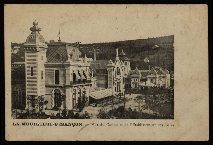 Besançon. - La Mouillère, vue du Casino et de l'Etablissement des Bains [image fixe] , 1897/1902