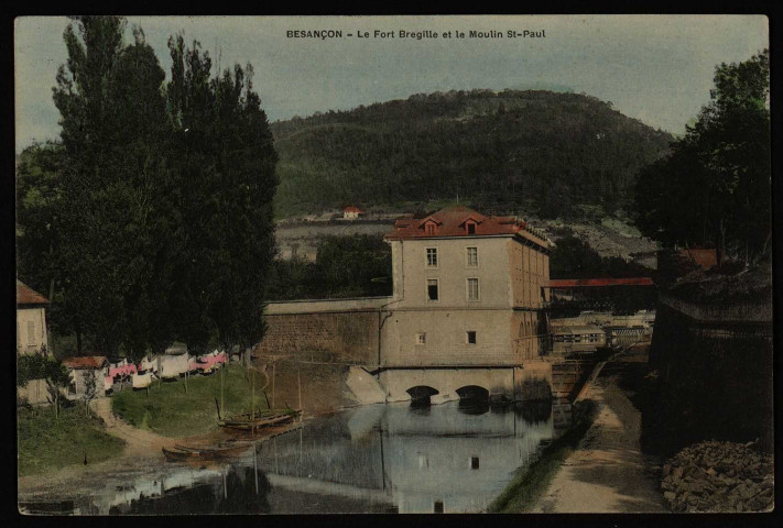Besançon - Besançon - Le Fort Bregille et le Moulin St-Paul [image fixe] , Besançon, 1904/1910