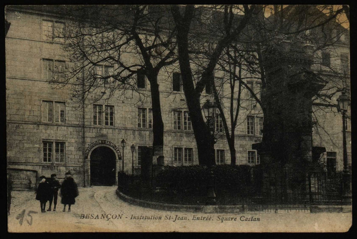 Besancon - Institution Saint-Jean. Entrée. Square Castan [image fixe] , 1904/1912