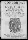 Concordat fait entre Louis XIV... et Messieurs les hauts-doyens et chanoines de l'illustre Chapitre de l'Eglise métropolitaine de Besançon. [le 29 juin 1698]. [Suivi de : Lettres patentes (du 15 Juillet 1698) pour approuver et confirmer le concordat]