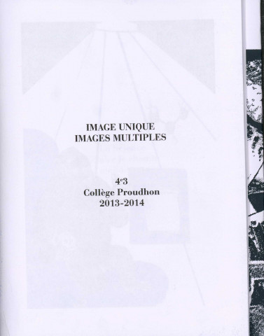 Images uniques, images multiples [Texte imprimé] : 4e3, collège Proudhon, 2013-2014 /