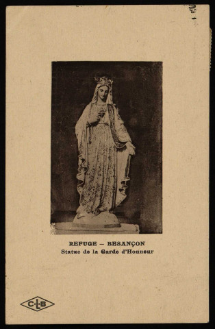 Refuge - Besançon. Statue de la Garde d'Honneur [image fixe] , Besançon : Etablissements C. Lardier ; C.L.B, 1914/1924