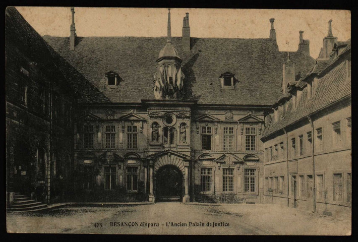 Besançon - Besançon disparu - L'Ancien Palais de Justice. [image fixe] , 1903/1907