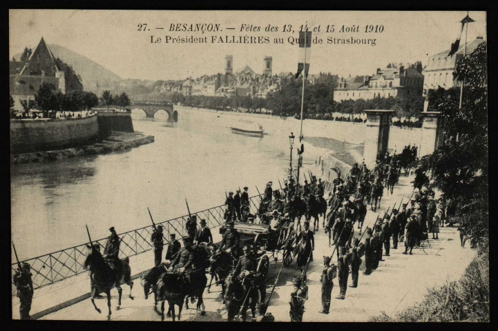 Besançon - Fêtes des 13, 14 et 15 Août 1910 - Le Président FALLIERES au Quai de Strasbourg. [image fixe] , 1904/1910
