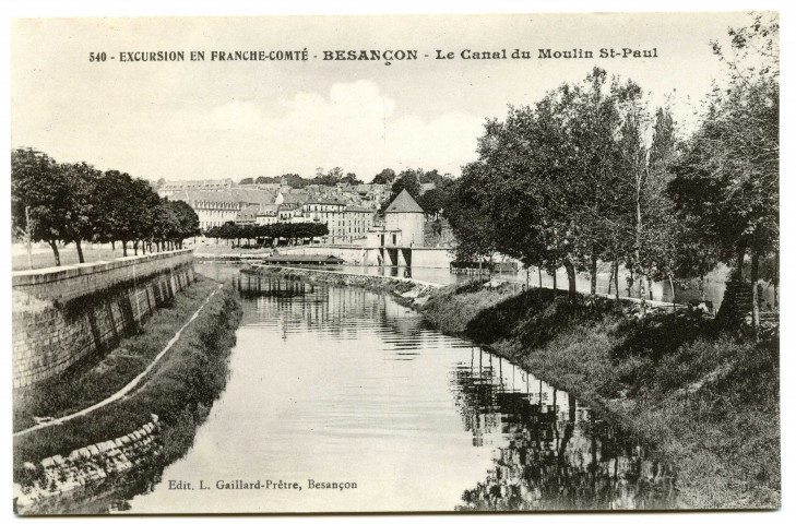 Besançon - Le Canal du Moulin St-Paul. [image fixe] , Besançon : Edit. L. Gaillard-Prêtre - Besançon, 1912/1920