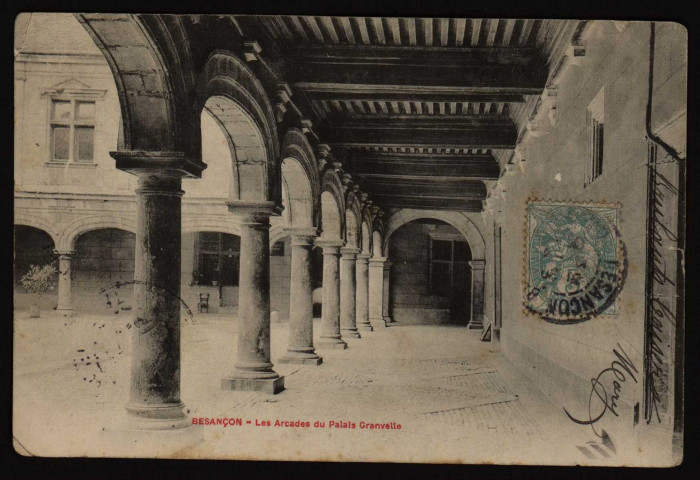 Besançon - Les Arcades du Palais Granvelle. [image fixe] , 1897/1903