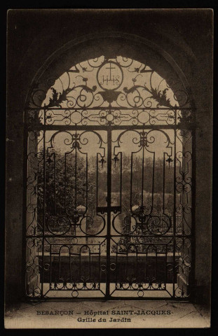 Besançon - Besançon - Hôpital Saint-Jacques - Grille du Jardin. [image fixe] , Besançon : Etablissements C. Lardier - Besançon., 1914/1930
