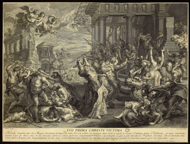 [Le Massacre des Innocents] [estampe] : vos prima Christi victima / Rubens pinxit  ; Car. Dupuis sculp. , A Paris : chez Duchange, Graveur du Roy rüe St Jacques au dessus de la rue des Mathurins, [1685-1742]