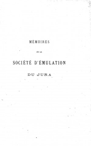 01/01/1889 - Mémoires de la Société d'émulation du Jura [Texte imprimé]