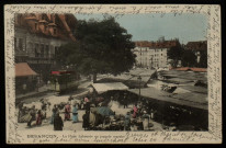 Besançon - La Place Labourée un jour de Marché. [image fixe] , 1897/1903