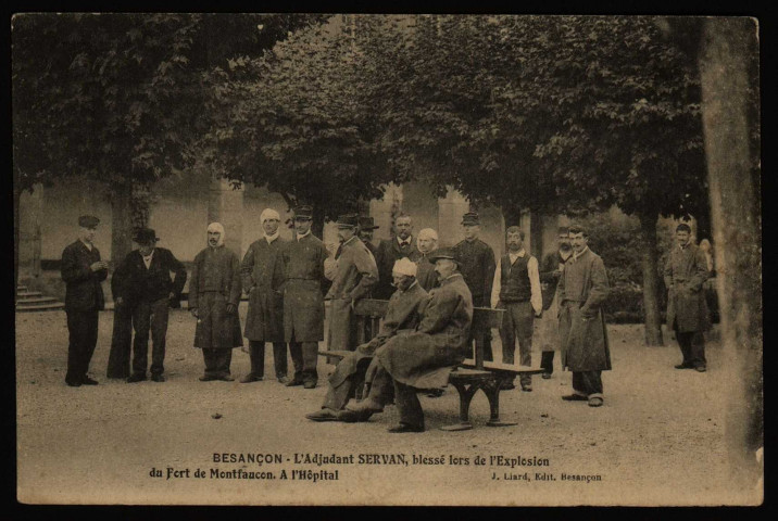 Besançon - L'Adjudant Servan, blessé lors de l'Explosion du Fort de Montfaucon. A l'Hôpital. [image fixe] , Besançon : J. Liard, édit. Besançon, 1905/1906