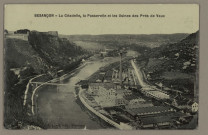 Besançon - La Citadelle, la Passerelle et les Usines des Prés de Vaux [image fixe] , Besançon : J. Liard, édit., 1904/1908