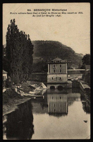 Moulin militaire Saint-Paul et Canal du Rhone au Rhin ouvert en 1833. Au fond fort Bregille (1846) [image fixe] , Paris : I. P. M., 1904/1930