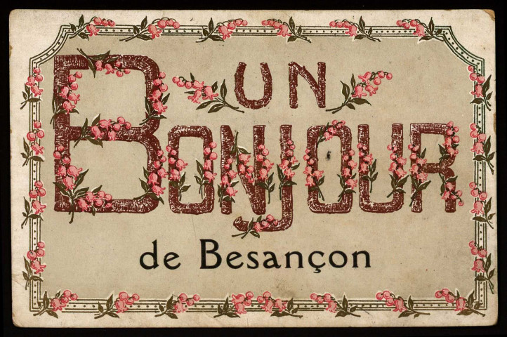 Un bonjour de Besançon [image fixe] , Paris : G. P., 1904/1925