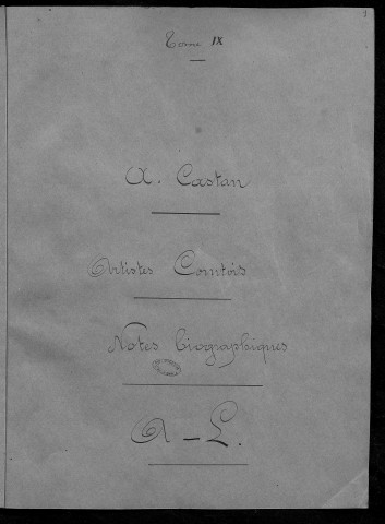 Ms 1805 - A-L (tome I). Les Artistes comtois. Notes d'Auguste Castan (1833-1892)