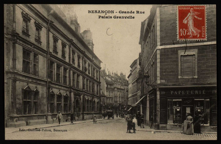 Besançon - Besançon - Grande Rue - Palais Granvelle [image fixe] , Besançon : Edit. L. Gaillard-Prêtre &#8211; Besançon, 1903/1911