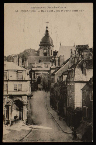 Besançon - Rue Saint Jean et Porte Noire [image fixe] , Besançon : Teulet, édit., 1901/1908