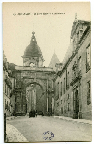 Besançon - La Porte Noire et l'Archevêché [image fixe] , Fougerolles : Edit. Artistiques Reuchet, 1904-1930