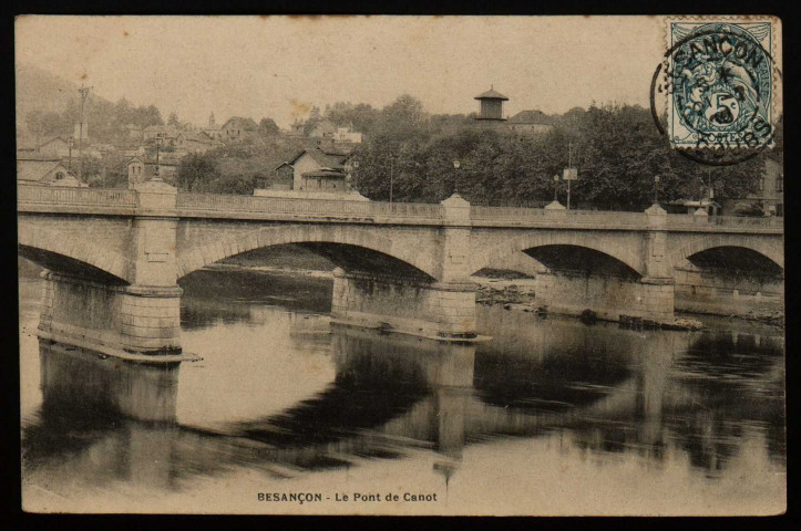 Besançon - Le Pont de Canot [image fixe] , 1904/1905