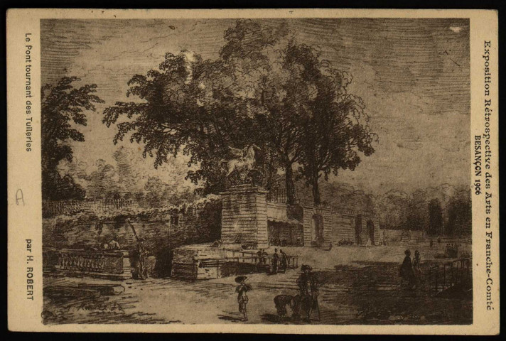 Exposition Rétrospective des Arts en Franche-Comté - Besançon 1906 - Le Pont tournant des Tuilleries par H. ROBERT. [image fixe] , 1904/1906