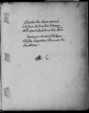 Ms Chiflet 178 - « Diaire des choses arrivées à la cour du Païs Bas, du temps de l'infante Isabel, en l'an 1625, escrit par messire Philippe Chiflet, chapellain d'honneur de Son Altesse »