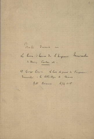Ms Z 734 - Georges Gazier. Notes diverses sur le Livre de prières de Maximilien. 1907-1908