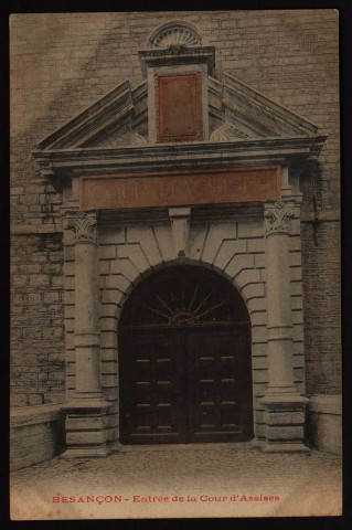Besançon - Besançon - Entrée de la Cour d'Assises [image fixe] , 1897/1903