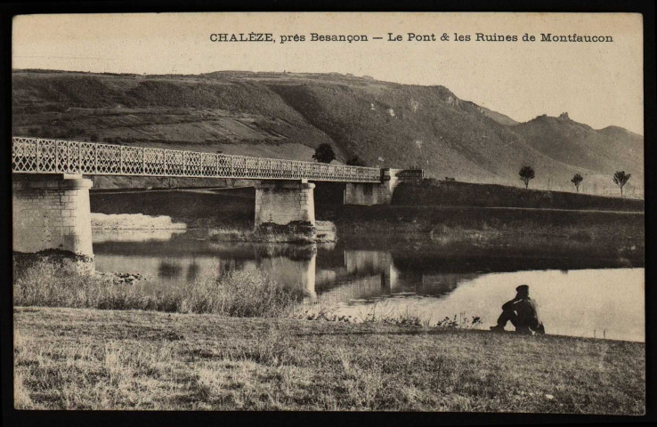 Chalèze, près Besançon - Le Pont & les Ruines de Montfaucon [image fixe] , 1904/1914