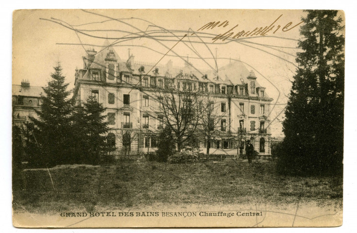 Besançon-les-Bains. - Grand Hôtel des Bains - Chauffage Central. [image fixe] , 1904/1910