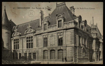 Besançon - Besançon - Le Palais de Justice. [image fixe] , Besançon : Edition des Docks Franc-Comtois, 1903/1912