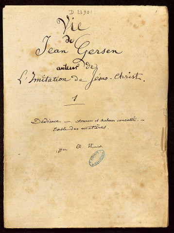 Ms 1880 - Charles Thuriet. "Vie de Jean Gersen [sic] auteur présumé de l'Imitation de Jésus-Christ".