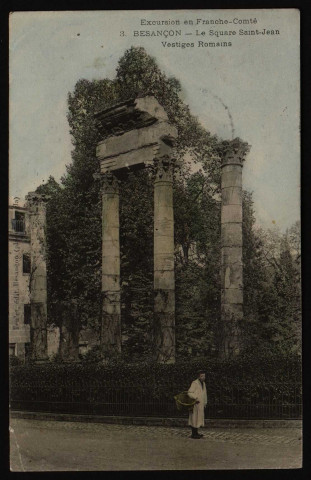 Besançon - Besançon - Le Square Saint-Jean - Vestiges Romains. [image fixe] , Besançon : Teulet, édit., Besançon., 1901/1906