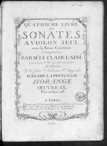 Quatrième livre de sonates à violon seul, avec la basse continue. Composées par Mr. Le Clair l'aîné, gravées par Mme Le Clair son épouse ...