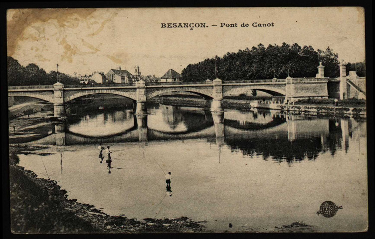 Besançon. - Pont de Canot [image fixe] : S. F. N. G. R. [Société française des nouvelles galeries réunies], 1904/1907