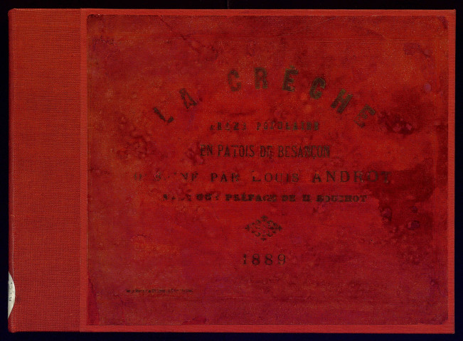 La crèche : drame populaire en patois de Besançon, tel qu'il fut joué en 1873 à la crèche franc-comtoise /