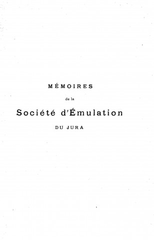 01/01/1934 - Mémoires de la Société d'émulation du Jura [Texte imprimé]